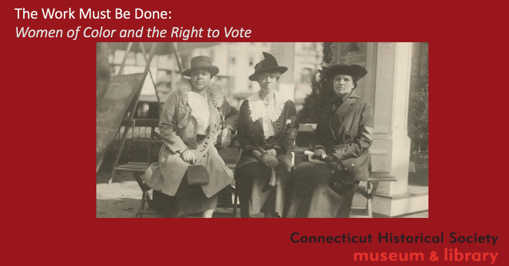 The Work Must Be Done: Women of Color and the Right to Vote, The Connecticut Historical Society