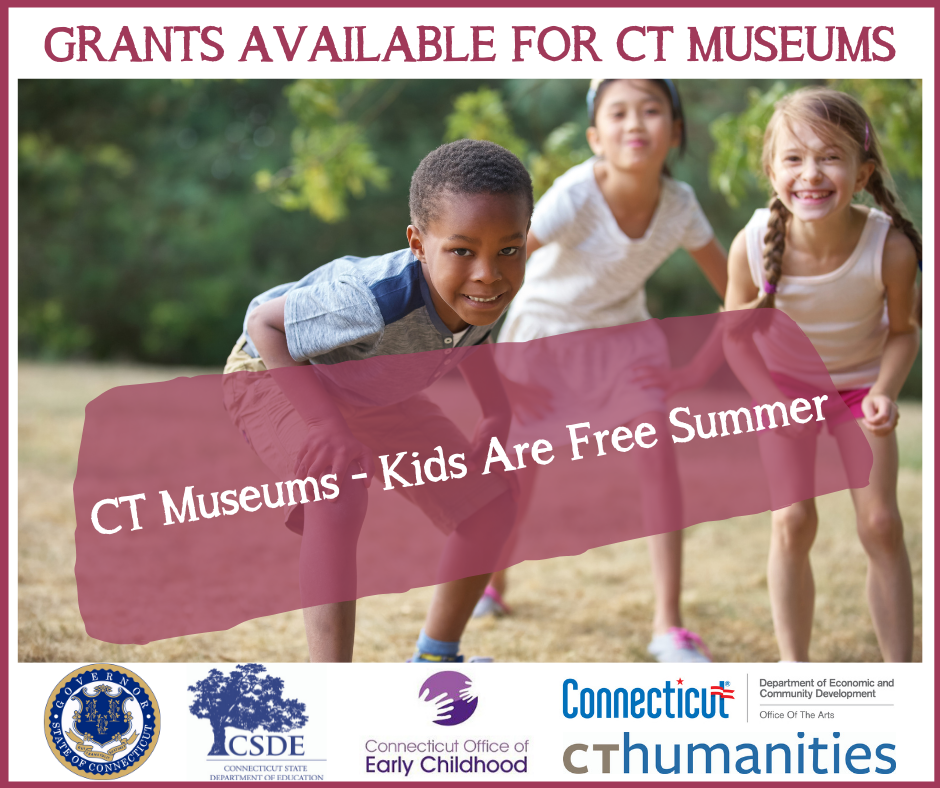 Grants Available for CT Museums: CT Museums - Kids are Free Summer